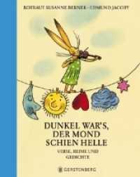 Dunkel war's, der Mond schien helle : Verse, Reime und Gedichte (Hausbücher) （24., NED. 1999. 152 S. reich bebildert, durchgehend farbig. 270 mm）