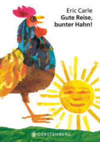 Gute Reise, bunter Hahn! (Die Welt von Eric Carle) （6., NED. 2001. 26 S. durchgehend farbig. 180 mm）