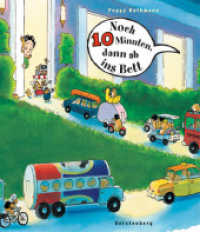 Noch 10 Minuten, dann ab ins Bett : Auf der Kinder- und Jugendbuchliste SR, WDR, Radio Bremen, Frühjahr 2004 （4., NED. 2013. 48 S. durchgehend farbig. 280 mm）