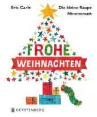 Die kleine Raupe Nimmersatt - Frohe Weihnachten （2., NED. 2018. 32 S. m. zahlr. bunten Bild. 170 mm）