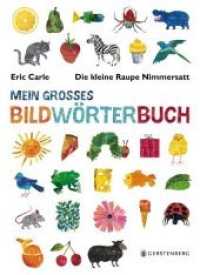 Die kleine Raupe Nimmersatt - Mein großes Bildwörterbuch （2019. 80 S. durchgehend farbig. 280 mm）