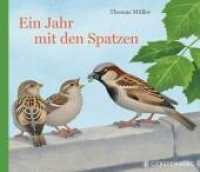 Ein Jahr mit den Spatzen （6., NED. 2013. 40 S. durchgehend farbig. 220 x 255 mm）