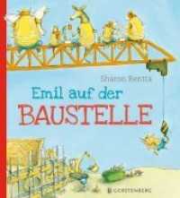 Emil auf der Baustelle （7., NED. 2013. 32 S. durchgehend farbig. 280 mm）