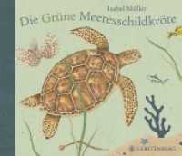 Die Grüne Meeresschildkröte （3., NED. 2014. 40 S. durchgehend farbig. 215 x 250 mm）