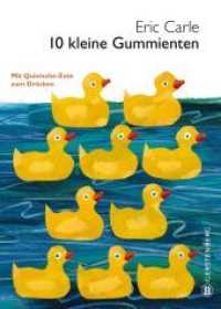 10 kleine Gummienten : Mit Quietsche-Ente zum Drücken （2015. 30 S. m. zahlr. bunten Bild. 180 mm）