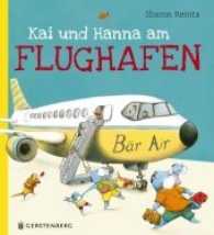 Kai und Hanna am Flughafen （3., NED. 2015. 32 S. m. zahlr. bunten Bild. 280 mm）