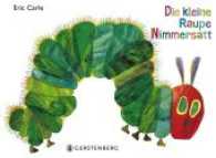 Die kleine Raupe Nimmersatt, Geschenkausgabe : Pappausgabe mit Hardcovereinband （12., NED. 2018. 26 S. m. zahlr. bunten Bild. 155 x 210 mm）