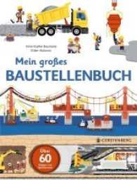 Mein großes Baustellenbuch : Über 60 Klappen und Spielelemente （6., NED. 2017. 18 S. m. zahlr. bunten Bild.,Aufklappseiten u. Schiebee）