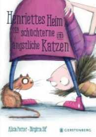 Henriettes Heim für schüchterne und ängstliche Katzen （13., NED. 2016. 40 S. m. zahlr. bunten Bild. 285 mm）
