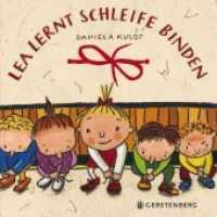 Lea lernt Schleife binden （2., NED. 2018. 26 S. m. zahlr. bunten Bild. 180 mm）