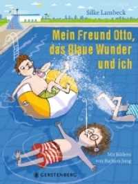 Mein Freund Otto, das Blaue Wunder und ich (Mein Freund Otto 3) （2. Aufl. 2022. 232 S. durchgehend illustriert. 21.5 cm）