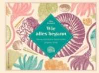 Wie alles begann : Die wunderbare Geschichte unserer Erde （2., NED. 2022. 80 S. durchgehend farbig. 250 x 340 mm）