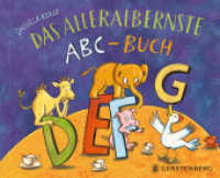 Das alleralbernste ABC-Buch （3., NED. 2022. 40 S. durchgehend farbig. 190 x 235 mm）