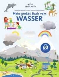 Mein großes Buch vom Wasser : Über 60 Klappen und Spielelemente （2022. 18 S. durchgehend farbig. 335 mm）