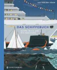 Das Schiffebuch : Schiffe, Boote und ihre Geschichte （2023. 104 S. durchgehend farbig. 280 mm）