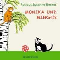 Monika und Mingus （2022. 14 S. durchgehend farbig. 195 mm）