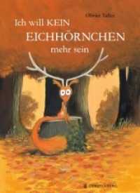 Ich will kein Eichhörnchen mehr sein （3., NED. 2022. 36 S. durchgehend farbig. 280 mm）