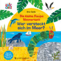 Die kleine Raupe Nimmersatt - Wer versteckt sich im Meer? : Folge der Fingerspur und öffne die Klappen! （2023. 10 S. durchgehend farbig. 210 mm）