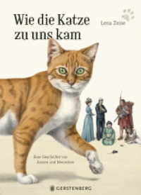 Wie die Katze zu uns kam : Eine Geschichte von Katzen und Menschen. Nominiert: Wissensbuch des Jahres 2023, Nominierung 2023.Nominiert: Wissenschaftsbuch des Jahres, Longlist 2023 （2023. 72 S. durchgehend farbig. 300 mm）
