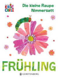 Die kleine Raupe Nimmersatt - Frühling （2., NED. 2023. 18 S. durchgehend farbig. 205 mm）