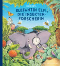 Elefantin Elfi, die Insektenforscherin （2023. 32 S. durchgehend farbig. 280 mm）