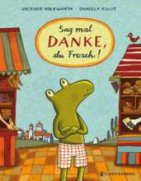 Sag mal DANKE, du Frosch! （2024. 32 S. durchgehend farbig. 255 mm）