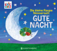 Die kleine Raupe Nimmersatt - Gute Nacht （2024. 32 S. durchgehend farbig. 210 x 235 mm）