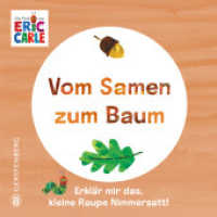 Vom Samen zum Baum : Erklär mir das, kleine Raupe Nimmersatt! （2025. 12 S. durchgehend farbig. 12.6 cm）
