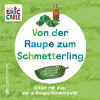Von der Raupe zum Schmetterling : Erklär mir das, kleine Raupe Nimmersatt! （2025. 12 S. durchgehend farbig. 12.6 cm）