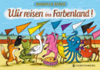Wir reisen ins Farbenland! （2024. 26 S. durchgehend farbig. 155 x 220 mm）