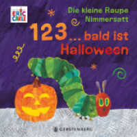 Die kleine Raupe Nimmersatt - 1, 2, 3 ... bald ist Halloween （2024. 12 S. durchgehend farbig. 170 mm）