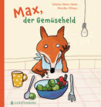 Max, der Gemüseheld （2025. 32 S. durchgehend farbig. 27 cm）