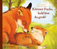 Kleiner Fuchs, bald bist du groß! （2025. 40 S. durchgehend farbig. 21.5 x 25 cm）
