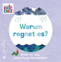 Warum regnet es? : Erklär mir das, kleine Raupe Nimmersatt! （2025. 12 S. durchgehend farbig. 12.6 cm）