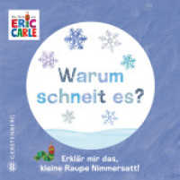 Warum schneit es? : Erklär mir das, kleine Raupe Nimmersatt! （2025. 12 S. durchgehend farbig. 12.6 cm）