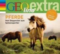 Pferde, Audio-CD : GEOlino extra Hör-Bibliothek. 45 Min.. CD Standard Audio Format. Hörspiel. (GEOlino extra Hör-Bibliothek .15) （2009. 140 mm）