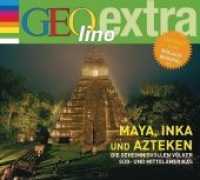 Inka, Maya und Azteken, Audio-CD : GEOlino extra Hör-Bibliothek. 64 Min.. CD Standard Audio Format.Hörspiel. (GEOlino extra Hör-Bibliothek 21) （2012. 140 mm）