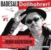 Dollbohrer!, 2 Audio-CDs : Robinson, Moby Dick, Frankenstein und andere Klassiker ziemlich neu erzählt von Henni Nachtsheim. CD Standard Audio Format. 158 Min. （2013. 142 mm）