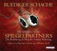 Das Geheimnis meines Spiegelpartners, 2 Audio-CDs : Die Beziehung als Weg zur inneren Befreiung. CD Standard Audio Format. Gekürzte Ausgabe. 143 Min. （Gekürzte Lesung. 2013. 142 mm）