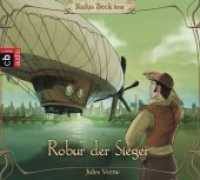 Robur, der Sieger, 3 Audio-CDs : Hörbuch-Klassiker für die ganze Familie. 194 Min.. CD Standard Audio Format. Lesung. Gekürzte Ausgabe (Hörbuch-Klassiker für die ganze Familie 7) （Gekürzte Lesung, Lesung mit Musik. 2014. 142 mm）
