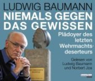 Niemals gegen das Gewissen, Audio-CD : Plädoyer des letzten Wehrmachtsdeserteurs. Gekürzte Autorenlesung. 88 Min. （gekürzte Lesung. 2014. 141 x 122 mm）