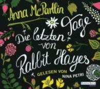 Die letzten Tage von Rabbit Hayes, 5 Audio-CDs : Gekürzte Lesung. 384 Min. (Rabbit Hayes .1) （2015. 142 x 125 mm）