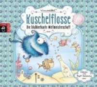 Kuschelflossen - Die blubberbunte Weltmeisterschaft, 2 Audio-CDs : 150 Min.. CD Standard Audio Format.Lesung.Ungekürzte Ausgabe. CD Standard Audio Format, Lesung. Ungekürzte Ausgabe (Kuschelflosse Tl.2) （2016. 142 mm）