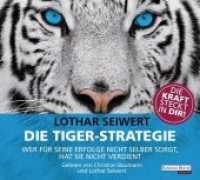 Die Tiger-Strategie, 2 Audio-CDs : Wer für seine Erfolge nicht selber sorgt, hat sie nicht verdient - Die Kraft steckt in dir!. CD Standard Audio Format. Gekürzte Ausgabe. 160 Min. （Gek. Ausg. 2016. 142 mm）
