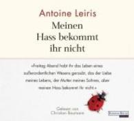 Meinen Hass bekommt ihr nicht, 2 Audio-CDs : "Freitag Abend habt ihr das Leben eines außerordentlichen Wesens geraubt, das der Liebe meines Lebens, der Mutter meines Sohnes, aber meinen Hass bekommt ihr nicht.". Ungekürzte Lesung. 103 Min. （2016. 146 x 139 mm）
