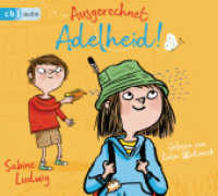 Ausgerechnet Adelheid!, 2 Audio-CD : 145 Min.. CD Standard Audio Format.Lesung.Gekürzte Ausgabe. CD Standard Audio Format. Lesung. Gekürzte Ausgabe (Die Ausgerechnet-Adelheid!-Reihe 1) （Gekürzte Lesung. 2022. 142 mm）