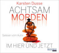 Achtsam morden im Hier und Jetzt, 6 Audio-CD : 380 Min.. CD Standard Audio Format.Lesung.Gekürzte Ausgabe (Achtsam morden-Reihe 4) （leicht gekürzte Lesung. 2022. 141 mm）