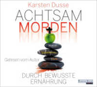 Achtsam morden durch bewusste Ernährung, 6 Audio-CD : 463 Min.. CD Standard Audio Format. Lesung. Gekürzte Ausgabe (Achtsam morden-Reihe 5) （leicht gekürzte Lesung. 2024. 141 mm）
