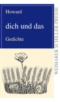 dich und das : Gedichte (Weimarer Schiller-Presse) （1., Aufl. 2013. 82 S. 21 cm）