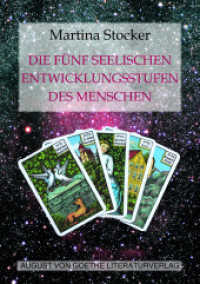 Die fünf seelischen Entwicklungsstufen des Menschen : Erklärt mithilfe der Kipperkarten. Ein Transformations-, Arbeits- und Lebenshilfebuch （2023. 974 S. 21 cm）